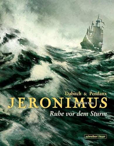 Jeronimus Erster Teil: Ruhe vor dem Sturm